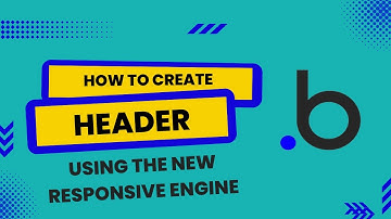 Learn How To Create Header In New Responsive Engine #bubble #nocode