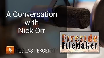A Conversation with Nick Orr, Creator of BaseElements | Fireside FileMaker Podcast Excerpt