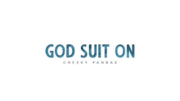 God Suit On - Cheeky Pandas - Tim Uffindell Action Video