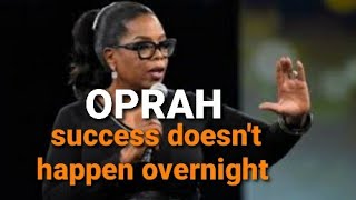 OPRAH | Success Doesn't Happen Overnight | Motivation Video