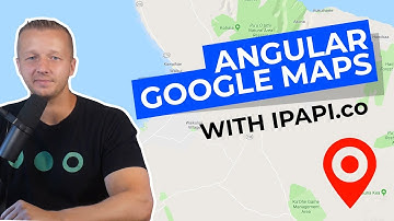 Angular 7 Google Maps Tutorial with IPAPI (Plotting a User