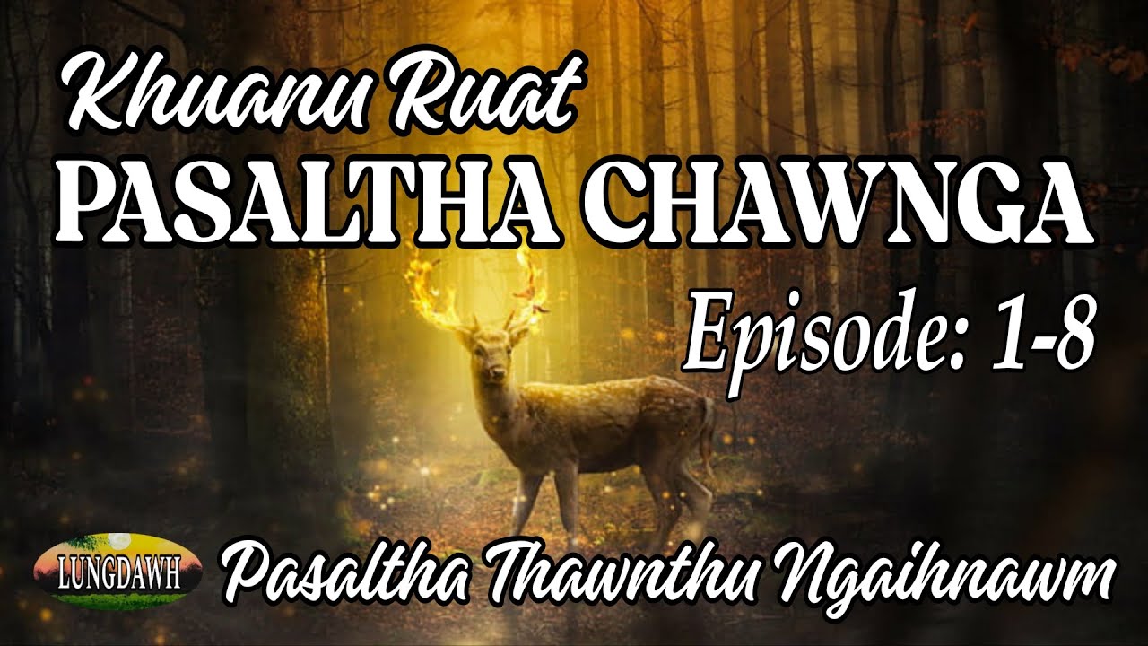 KHUANU RUAT PASALTHA CHAWNGA (1-8)