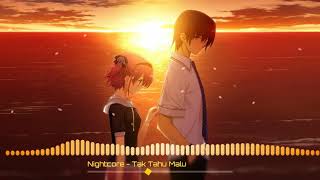 Video thumbnail of "Nightcore - Tak Tahu Malu"