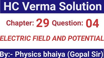 H.C. Verma Solutions - Electric Field and Potential - Chapter 29, Question 4