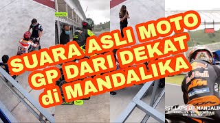 SUARA ASLI MOTOGP DARI DEKAT di PERTAMINA MANDALIKA ( Marquez, Vr46Team, KtmRacing, Ducati dll )