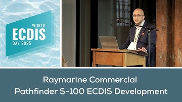 6. World ECDIS Day 2025 | Raymarine Commercial S-100 ECDIS World Premier