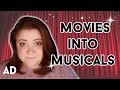 I have to see these movies as musicals!