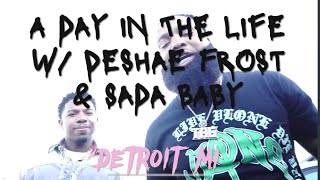 A DAY IN THE LIFE W/ DESHAE FROST & SADA BABY #012 (DETROIT MI)