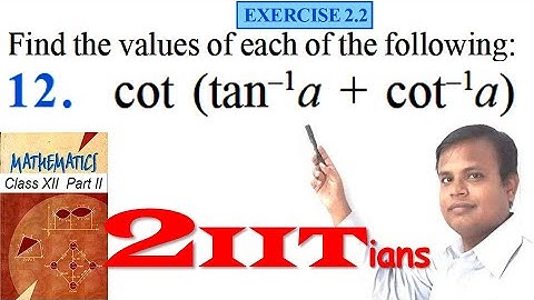 Inverse Trigonometric Functions Exercise 2.2 Q 12 NCERT Class XII | IIT JEE