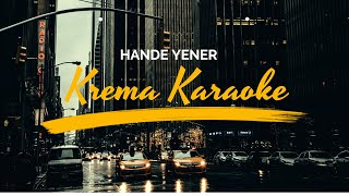 Hande Yener - Krema (KARAOKE)