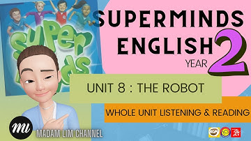 SUPER MINDS YEAR 2 | UNIT 8 THE ROBOT | WHOLE UNIT LISTENING AND READING