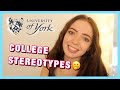 UNIVERSITY OF YORK COLLEGE STEREOTYPES + Answering your questions