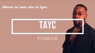 Tayc - N'y pense plus (Paroles)