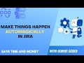 Automate Boring Stuff in Jira to Save Time and Money
