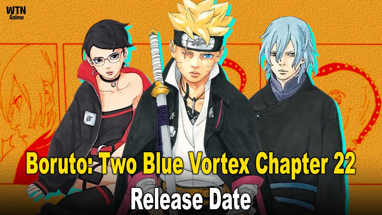 Boruto: Two Blue Vortex Chapter 22 release date and time - YouTube