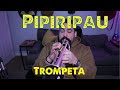 Pipiripau Trompeta Tutorial