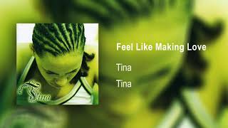 Video thumbnail of "Tina - Feel Like Making Love |Official Audio|"