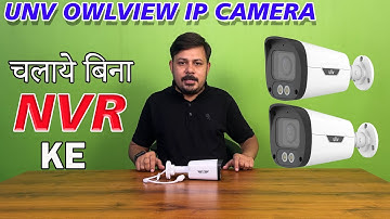 HOW TO ADD UNV OWLVIEW IP CAMERAS WITHOUT NVR ! STAND-ALONE ! NO NVR - NO POE - NO HDD