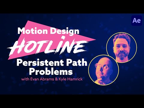 Motion Design Hotline: Persistent Path Problems with Evan Abrams and Kyle Hamrick