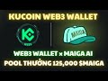 Săn Sự Kiện KuCoin Web 3 MaigaAI Chia Thưởng 125,000 $MAIGA - 1000DAYSCRYPTO