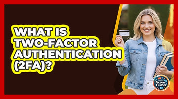 What Is Two-Factor Authentication (2FA)?
