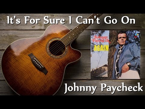 Johnny Paycheck - It's For Sure I Can't Go On
