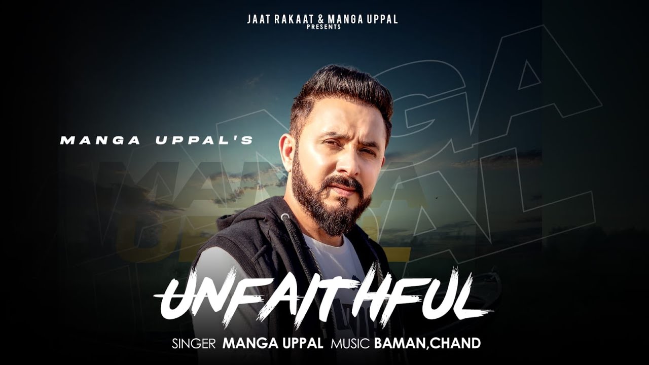 Unfaithful | Manga Uppal | Nek Berang | Baman Chand | Latest Punjabi Song 2022 | @Jatt Rakaat