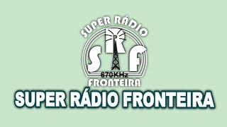 Prefixo Antigo - Super Rádio Fronteira 670 KHz - Ponta Porã - MS