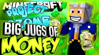 Minecraft - BIG JUGS OF MONEY - Project Ozone #155