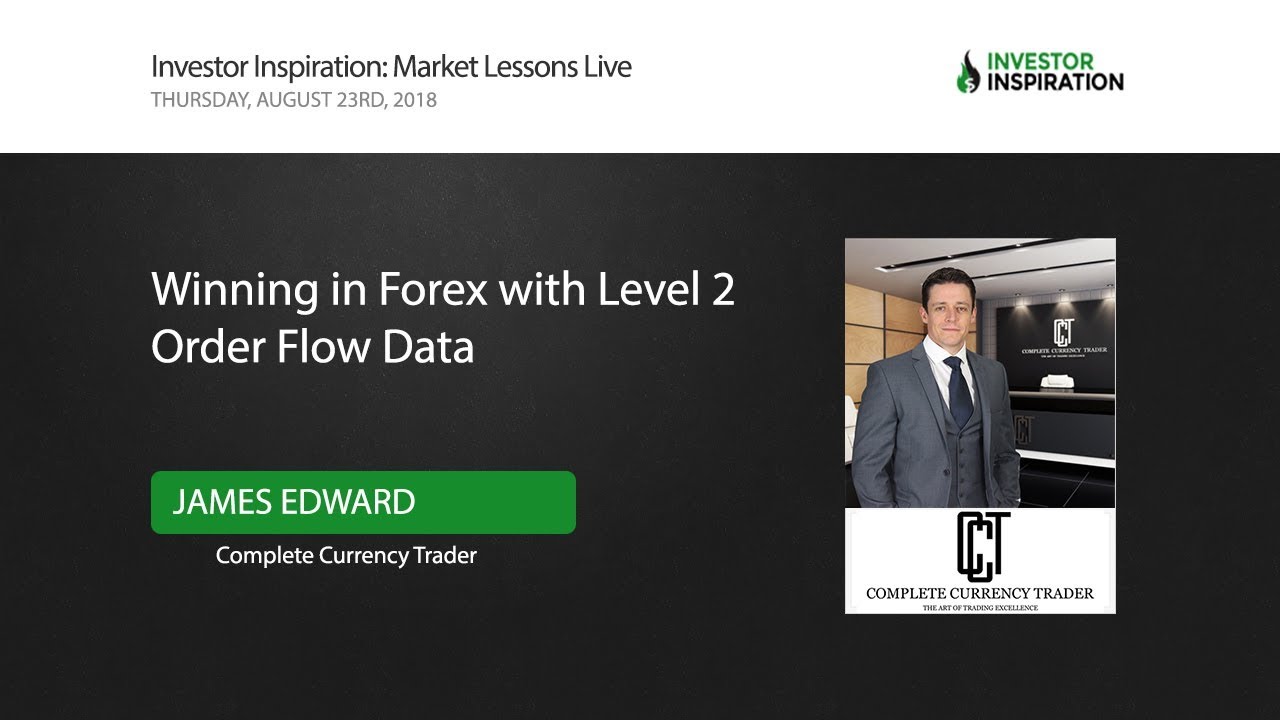 Winning In Forex With Level 2 Order Flow Data James Edward - 