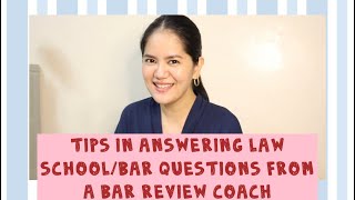 TIPS IN ANSWERING LAW SCHOOL/BAR QUESTIONS | Experience from from Bar Review Coaching