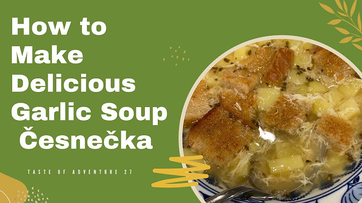 Garlic Soup Česnečka #soupseason #souprecipe #czech