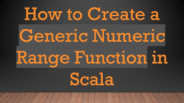 How to Create a Generic Numeric Range Function in Scala