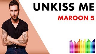 Unkiss Me ▶▶ Maroon 5 (🎵 Lyrics )