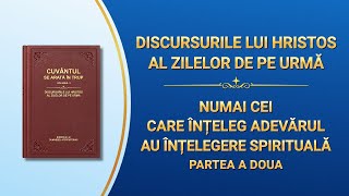 Cuvântul lui Dumnezeu „Numai cei care înțeleg adevărul au înțelegere spirituală” Partea a doua