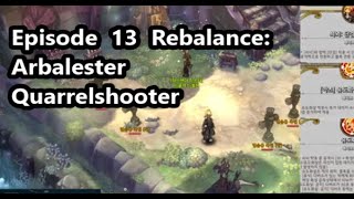 Ep13(B)  rebalance:  arbalester,  quarrel - Tree of Savior