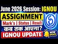 IGNOU June 2026 Assignment Marks Update | IGNOU Assignment Status Update June 2026 Session | IGNOU