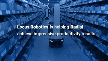 Locus Robotics - Radial Case Study (Short Version)