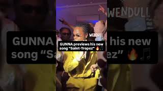 GUNNA previews his new unreleased song “Saint-Tropez” 🔥🎵