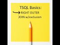 TSQL Basics Part 8: RIGHT OUTER JOIN with exclusion