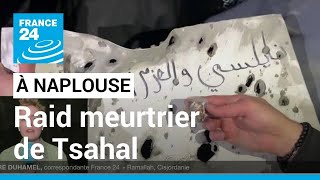 Raid meurtrier de Tsahal à Naplouse • FRANCE 24