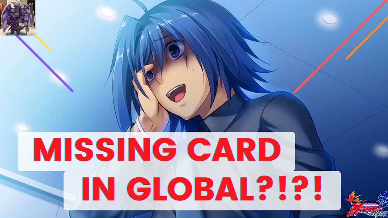 MISSING CARD IN GLOBAL?!?! [Vanguard Zero]