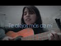 Te Alejas más de mí - Esteman | Cover + Acordes