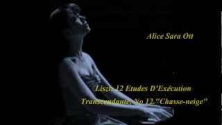 Alice Sara Ott:  Liszt: 12 Etudes D&#39;Exécution Transcendante, No 12.&quot;Chasse-neige&quot;　&quot;雪あらし&quot;