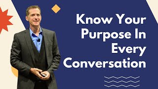 Know Your Purpose in Every Conversation 🧑🏿‍🤝‍🧑🏻