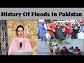 Full History Of Floods In Pakistan | Ribaha Imran