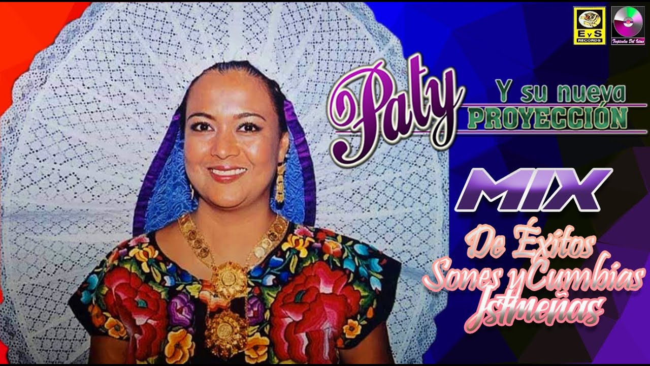 Paty Y Su Nueva Proyección - Mix de Éxitos Sones y Cumbias Istmeñas - Tropicales Del Istmo