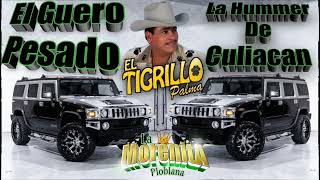 El Guero Pesado//La Hummer De Culiacan👉El Tigrillo Palma by La morenita poblana 1,531,992 views 1 year ago 5 minutes, 39 seconds