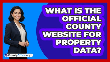 What Is The Official County Website For Property Data?