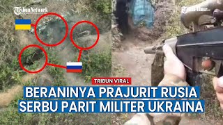 Prajurit Rusia Serbu dan Tembak Tentara Ukraina dari Jarak Dekat di Parit Wilayah Kupyansk